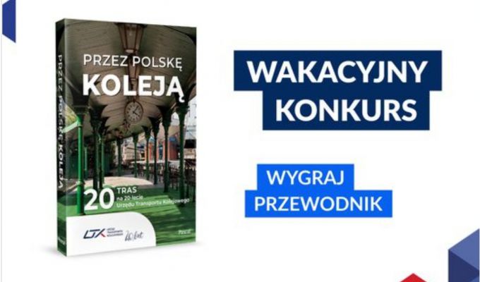 Konkurs UTK „Wakacyjne inspiracje – przez Polskę koleją”